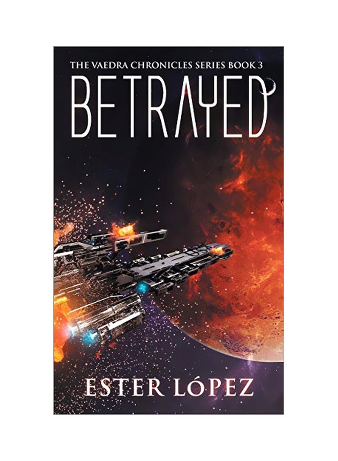 Betrayed: The Vaedra Chronicles Series Book 3 paperback english - 22 March 2019