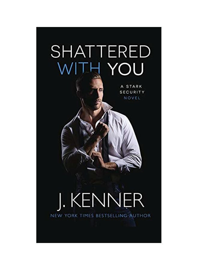 Shattered With You: A Stark Security Novel paperback english - 23 March 2019
