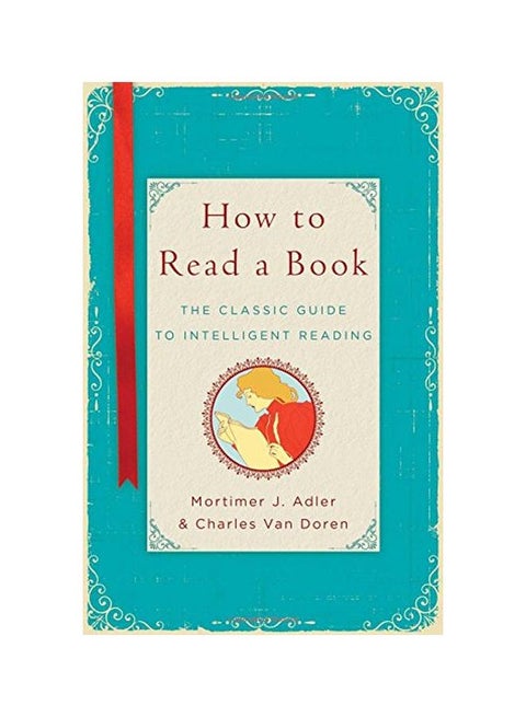 How To Read A Book: The Classic Guide To Intelligent Reading Hardcover English by Mortimer J. Adler - 41974