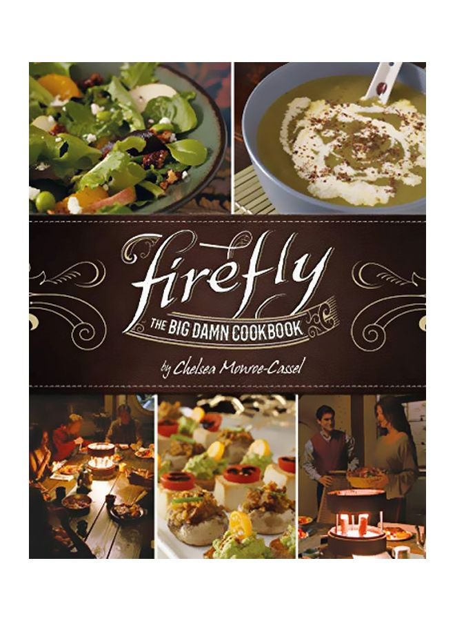 Firefly:The Big Damn Cookbook Hardcover English by Chelsea Monroe-Cassel - 43732 