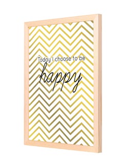 Today I Choose To Be Happy Printed Wooden Framed Wall Art Painting Multicolour 33 x 43cm
