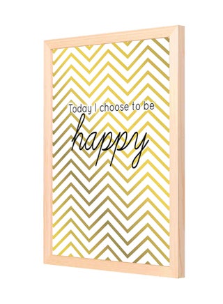 Today I Choose To Be Happy Printed Wooden Framed Wall Art Painting Multicolour 33 x 43cm - v1580722109/N34157974A_1