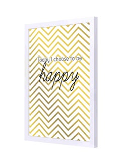 Today I Choose To Be Happy Wooden Frame Wall Art Painting Multicolour 33x43cm