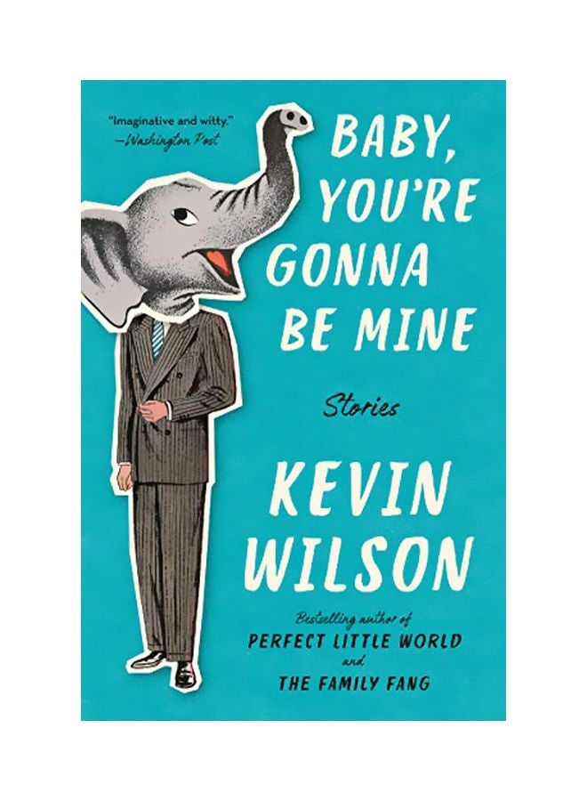 Baby, You're Gonna Be Mine: Stories paperback english - 07-May-19