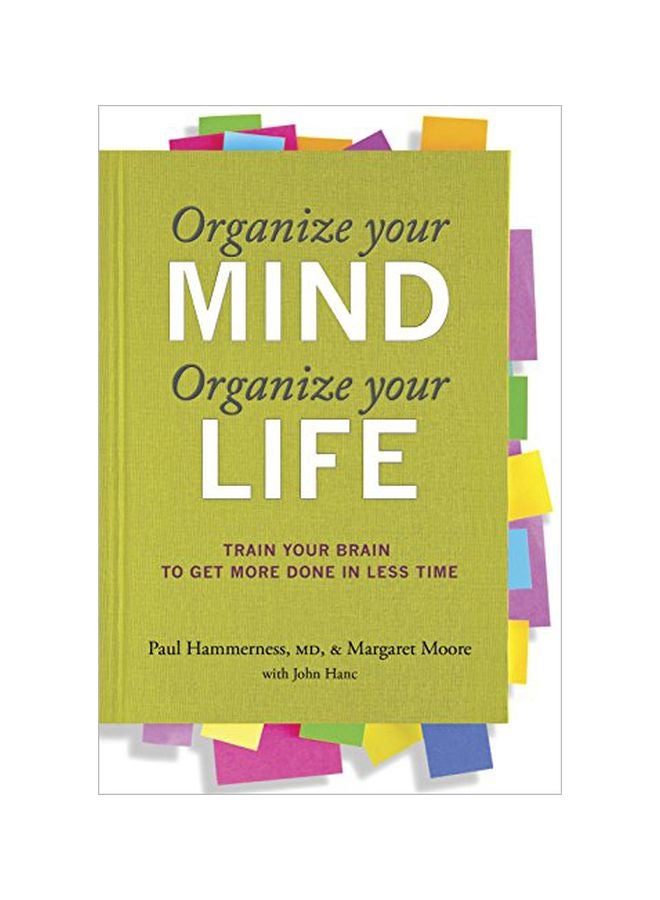 Organize Your Mind, Organize Your Life: Train Your Brain To Get More Done In Less Time paperback english - 01-Oct-12 