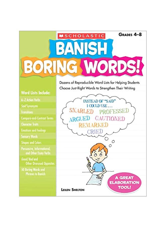 Banish Boring Words! : Dozens Of Reproducible Word Lists For Helping Students Choose Just-right Words To Strengthen Their Writing paperback english - 01-May-09