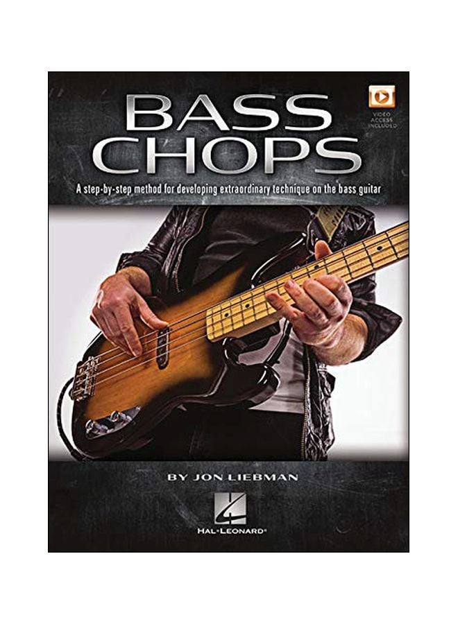 Bass Chops: A Step-By-Step Method For Developing Extraordinary Technique On The Bass Guitar Paperback English by Jon Liebman - 05-Nov-19