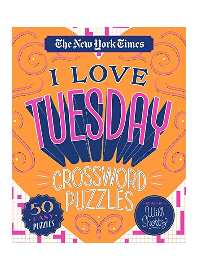 The New York Times I Love Tuesday Crossword Puzzles: 50 Easy Puzzles paperback english - 24-Sep-19 