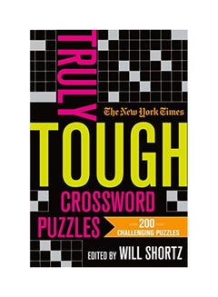 The New York Times Truly Tough Crossword Puzzles : 200 Challenging Puzzles paperback english - 28-Jan-20 