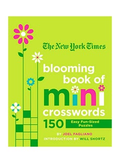 The New York Times Blooming Book Of Mini Crosswords: 150 Easy Fun-Sized Puzzles paperback english - 04-Feb-20 
