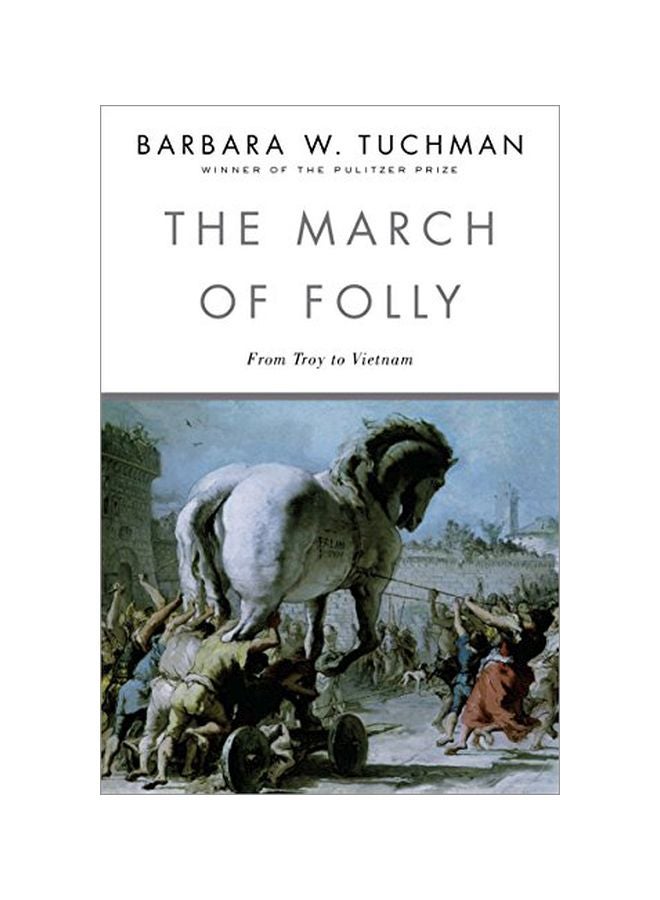 The March Of Folly: From Troy To Vietnam Paperback English by Barbara W. Tuchman - 34309 
