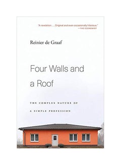 Four Walls And A Roof: The Complex Nature Of A Simple Profession Paperback English by Reinier De Graaf - 43763 