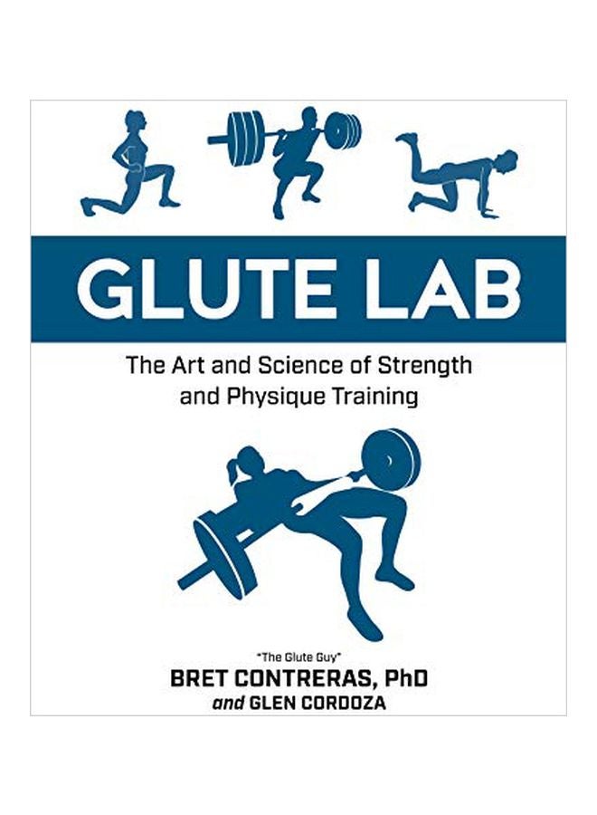 Glute Lab: The Art And Science Of Strength And Physique Training Hardcover English by Bret Contreras - 26-Sep-19 