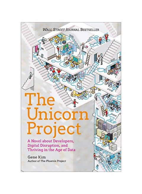 The Unicorn Project : A Novel About Developers, Digital Disruption, And Thriving In The Age Of Data Hardcover English by Gene Kim - 43800