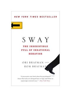 Sway : The Irresistible Pull Of Irrational Behavior Paperback English by Rom Brafman - 39966 