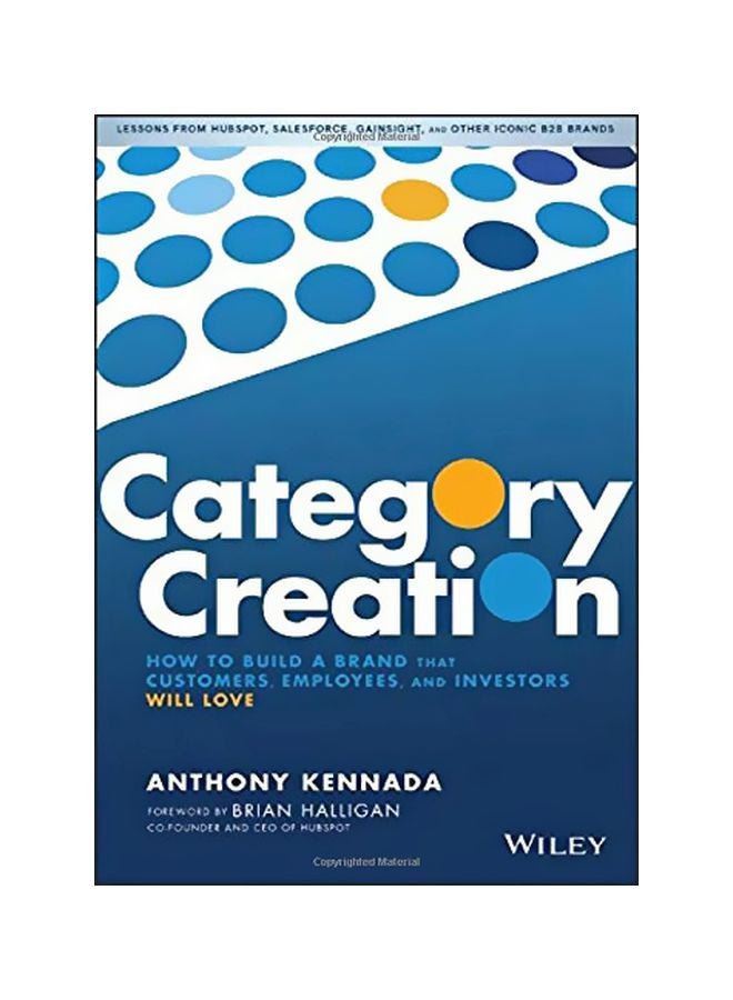 Category Creation : How To Build A Brand That Customers, Employees, And Investors Will Love Hardcover English by Anthony Kennada - 43753 