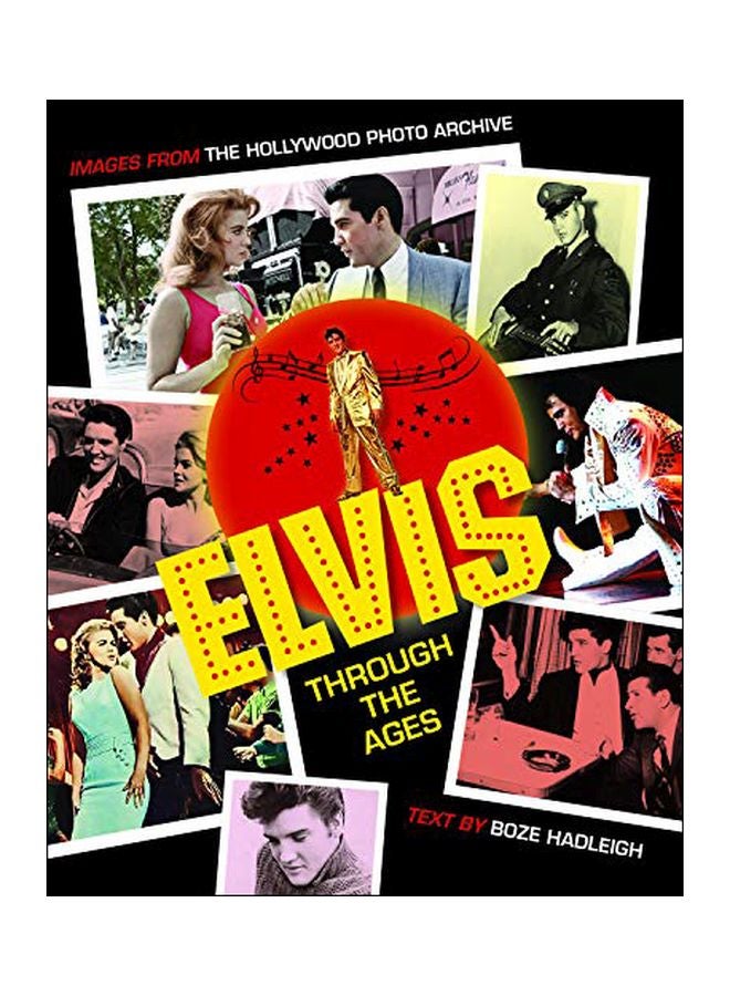 Elvis Through The Ages: Images From The Hollywood Photo Archive Hardcover English by Boze Hadleigh - 43714