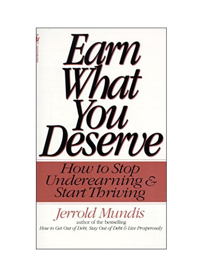Earn What You Deserve: How To Stop Underearning And Start Thriving Paperback English by Jerrold Mundis - 35125 