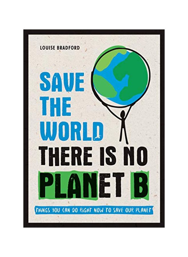 null - Save The World: There Is No Planet B Paperback English by Louise Bradford - 16 July 2019 - Image 1