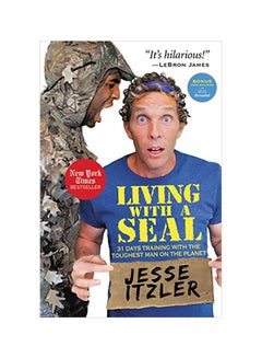 Living with a SEAL: 31 Days Training with the Toughest Man on the Planet by  Jesse Itzler