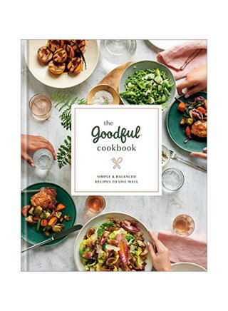 The Goodful Cookbook: Simple And Balanced Recipes To Live Well Hardcover English by Buzzfeed - 03-Dec-19 - v1580828624/N34162732A_1