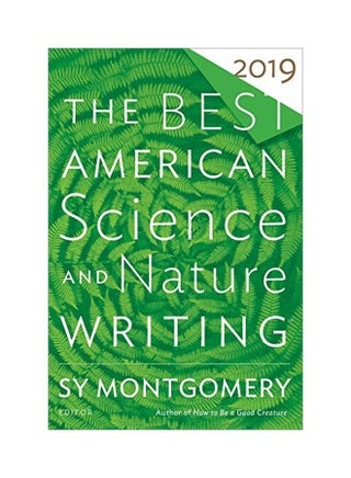 The Best American Science And Nature Writing 2019 paperback english - 01 October 2019 - v1580829138/N34164840A_1