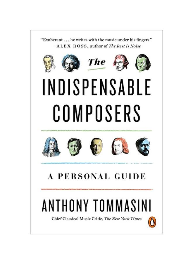 The Indispensable Composers: A Personal Guide Paperback English by Anthony Tommasini - 43836 