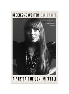 Reckless Daughter: A Portrait Of Joni Mitchell Paperback English by David Yaffe - 02 October 2018