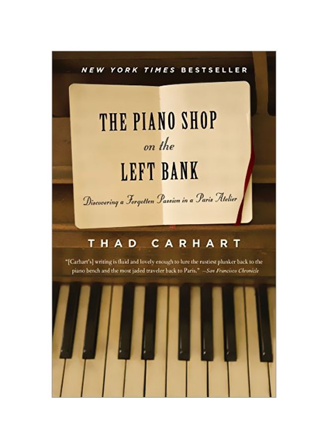 The Piano Shop On The Left Bank: Discovering A Forgotten Passion In A Paris Atelier Paperback English by Thad Carhart - 37327
