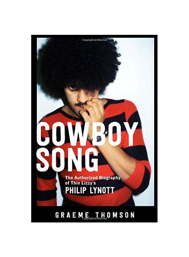 Cowboy Song: The Authorized Biography Of Thin Lizzy's Philip Lynott paperback english - 01 May 2017