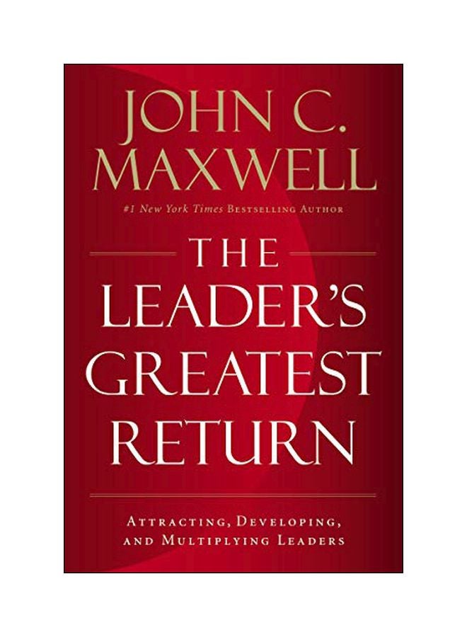 The Leader's Greatest Return: Attracting, Developing, and Multiplying Leaders Hardcover English by John C Maxwell - 43913 