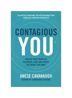 Contagious You: Unlock Your Power To Influence, Lead, And Create The Impact You Want Hardcover English by Anese Cavanaugh - 06 November 2019 