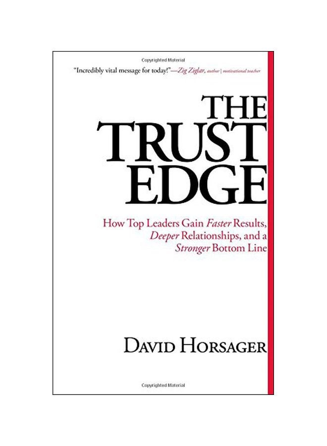 The Trust Edge: How Top Leaders Gain Faster Results, Deeper Relationships, And A Stronger Bottom Line hardcover english - 09 October 2012 
