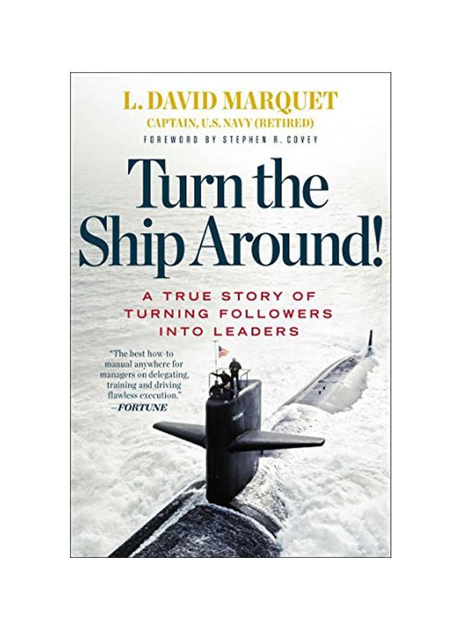 Turn The Ship Around!: A True Story Of Building Leaders By Breaking The Rules Hardcover English by L. David Marquet - 41543 