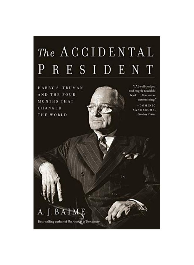 The Accidental President: Harry S. Truman And The Four Months That Changed The World paperback english - 02 October 2018 