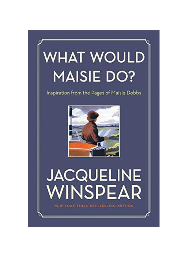 What Would Maisie Do?: Inspiration From The Pages Of Maisie Dobbs Paperback English by Jacqueline Winspear - 26-Mar-19