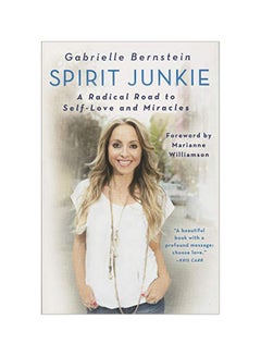 Spirit Junkie: A Radical Road To Self-love And Miracles paperback english - 18-Sep-12