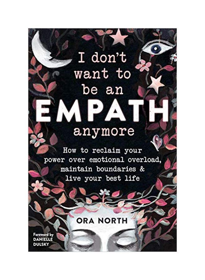 null - I Don't Want to Be an Empath Anymore: How to Reclaim Your Power Over Emotional Overload, Maintain Boundaries, and Live Your Best Life Paperback English by Ora North - 43678 - Image 1