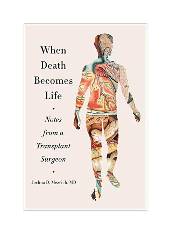 When Death Becomes Life: Notes From A Transplant Surgeon paperback english - 07-Jan-20 