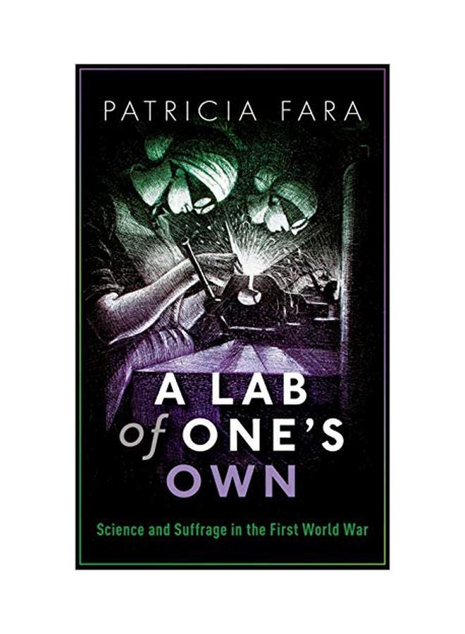 A Lab Of One's Own: Science And Suffrage In The First World War paperback english - 01-Nov-19