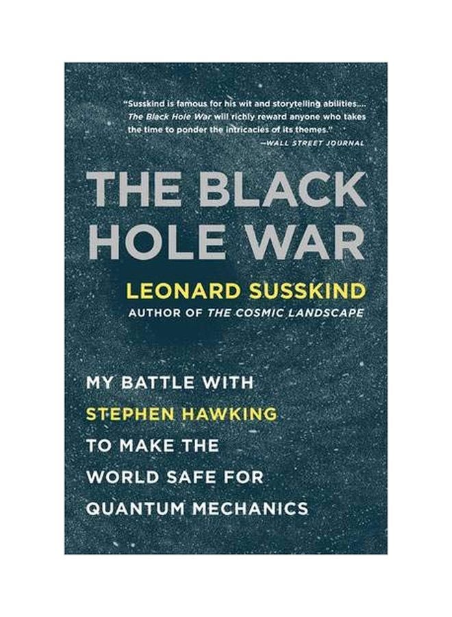 The Black Hole War: My Battle With Stephen Hawking To Make The World Safe For Quantum Mechanics Paperback English by Leonard Susskind - 05-Nov-09 