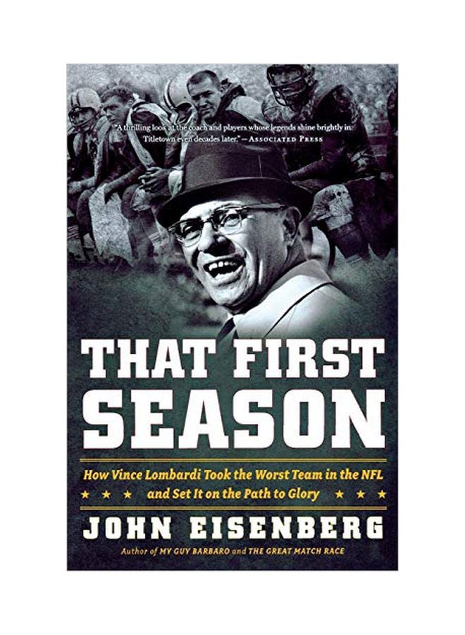 That First Season: How Vince Lombardi Took The Worst Team In The Nfl And Set It On The Path To Glory paperback english - 21-Sep-10 