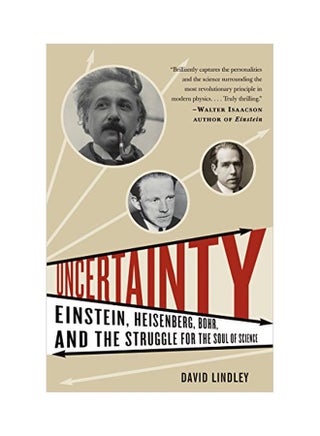 Uncertainty: Einstein, Heisenberg, Bohr, And The Struggle For The Soul Of Science paperback english - 12-Feb-08 - v1580845489/N34167752A_1