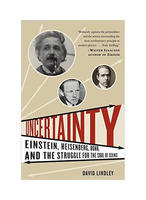 Uncertainty: Einstein, Heisenberg, Bohr, And The Struggle For The Soul Of Science paperback english - 12-Feb-08