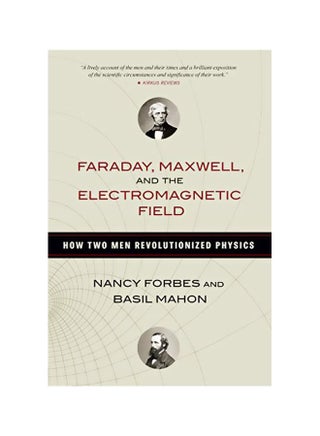 Faraday, Maxwell, and the Electromagnetic Field: How Two Men Revolutionized Physics paperback english - 18-Jun-19 - v1580845533/N34167787A_1