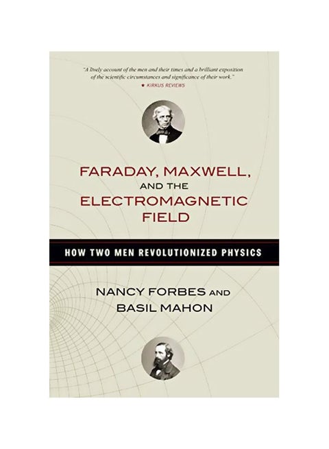 Faraday, Maxwell, and the Electromagnetic Field: How Two Men Revolutionized Physics paperback english - 18-Jun-19