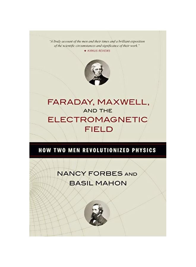 Faraday, Maxwell, and the Electromagnetic Field: How Two Men Revolutionized Physics paperback english - 18-Jun-19