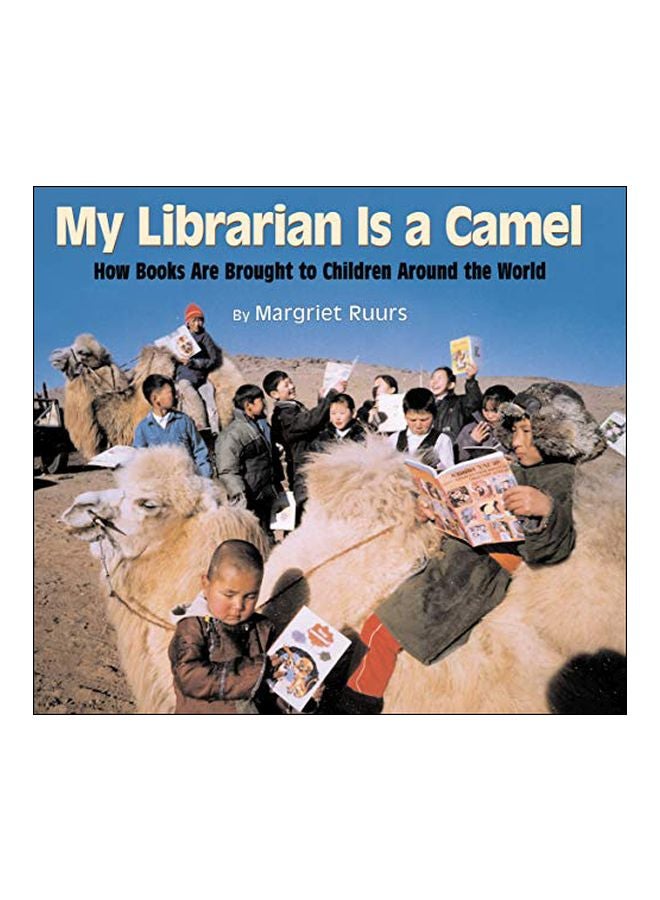 null - My Librarian Is A Camel : How Books Are Brought To Children Around The World Hardcover English by Margriet Ruurs - 38579 - Image 1