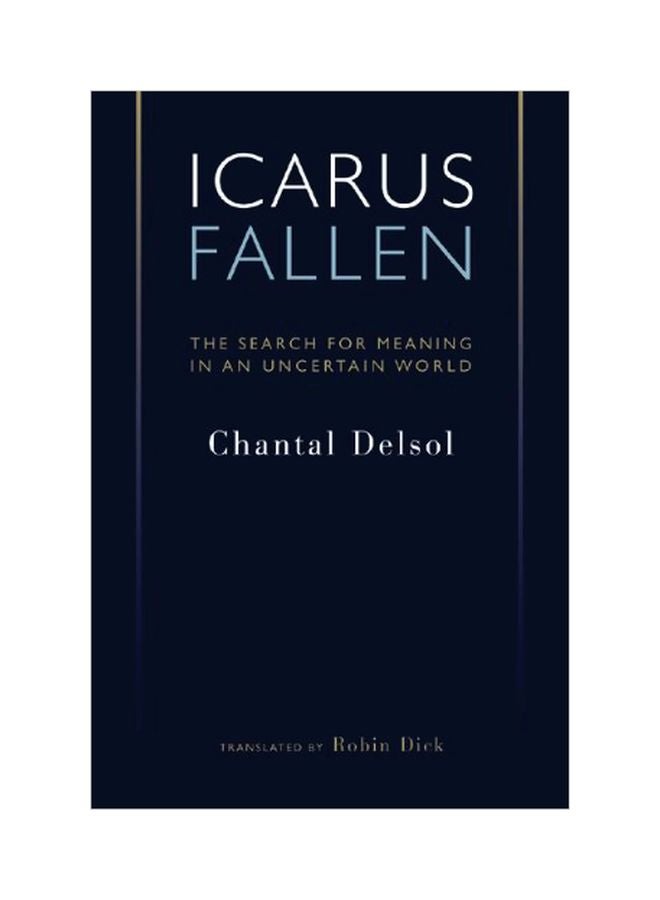 null - Icarus Fallen: The Search For Meaning In An Uncertain World Paperback English by Chantal Delsol - 15-Mar-10 - Image 1