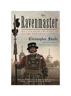 The Ravenmaster: My Life With The Ravens At The Tower Of London paperback english 